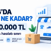 Şirket kurmadan e-ticaret için 2026 yılı 1.900.000 TL satış hasılatı sınırı